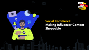 Social Commerce Making Influencer Content Shoppable