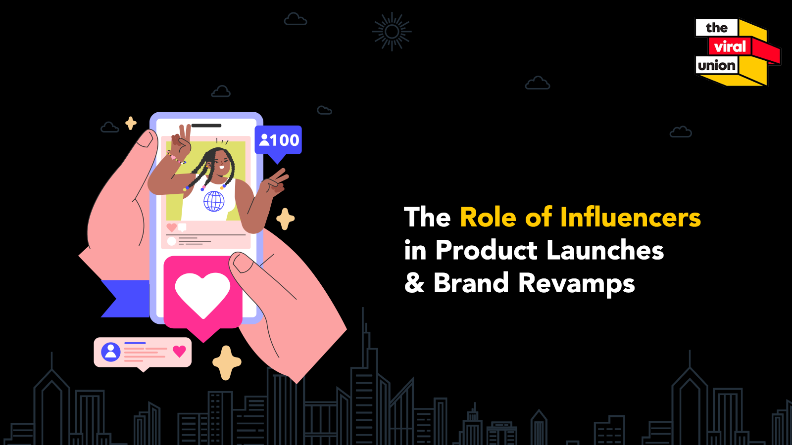 The Role of Influencers in Product Launches & Brand Revamps